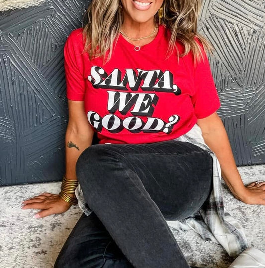 Santa, We Good Tee