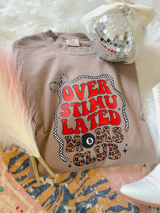 Overstimulated Moms Club Tee
